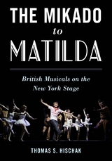 Mikado to Matilda -  Thomas S. Hischak