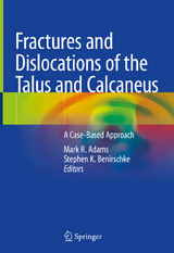 Fractures and Dislocations of the Talus and Calcaneus - 