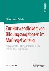 Zur Notwendigkeit von Bildungsangeboten im Maßregelvollzug - Oliver Tobias Zetsche