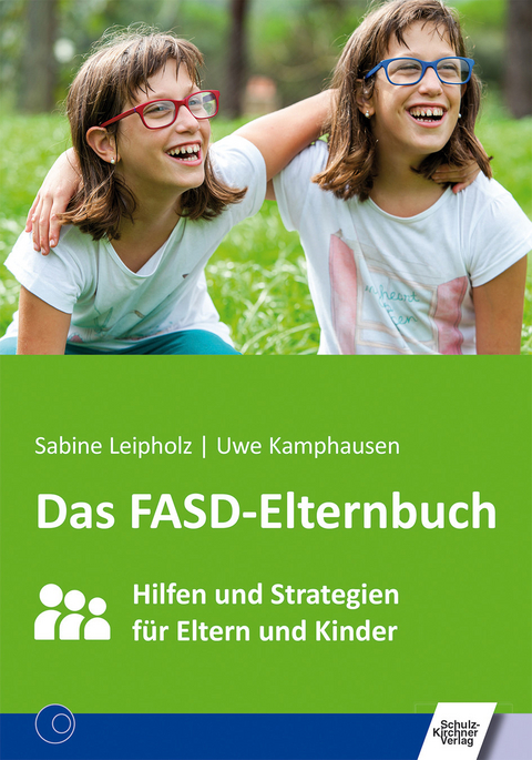 Das FASD-Elternbuch -  Sabine Leipholz,  Uwe Kamphausen