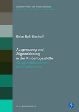 Ausgrenzung und Stigmatisierung in der Kindertagesstätte - Birke Bull-Bischoff