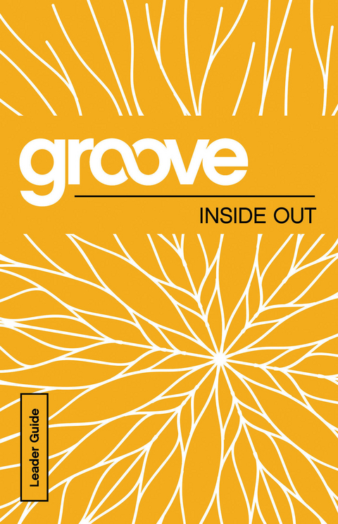 Groove: Inside Out Leader Guide - Tony Akers