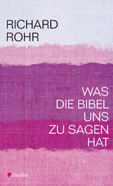 Was die Bibel uns zu sagen hat - Richard Rohr