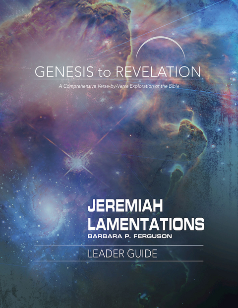 Genesis to Revelation: Jeremiah, Lamentations Leader Guide -  Barbara P. Ferguson