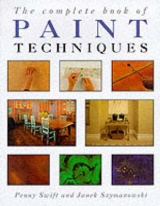 The Complete Book of Paint Techniques - Swift, Penny; Szymanowski, Janek