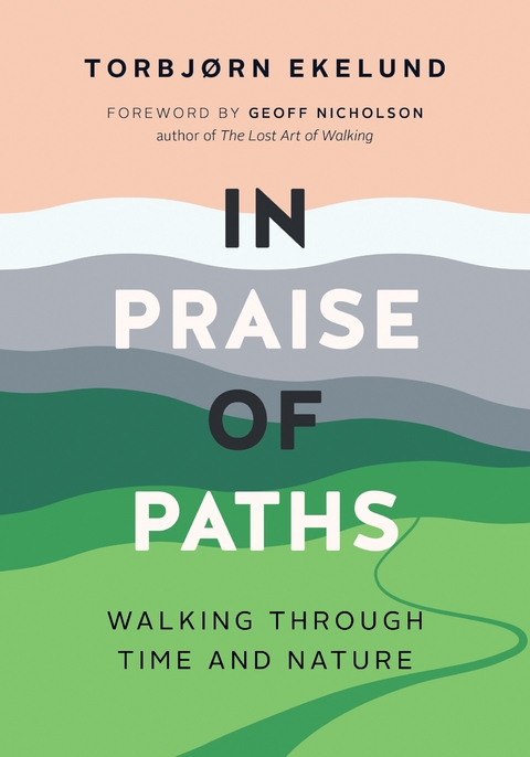 In Praise of Paths - Torbjørn Ekelund