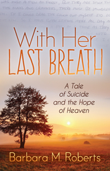 With Her Last Breath -  Barbara M. Roberts