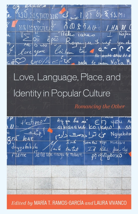 Love, Language, Place, and Identity in Popular Culture - 