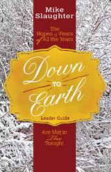 Down to Earth Leader Guide - Mike Slaughter, Rachel Billups