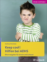 Keep cool! Hilfen bei ADHS -  Corinna Stremme