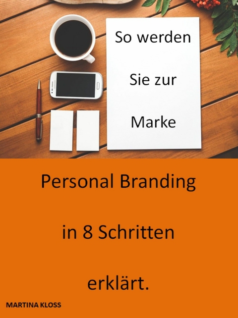 Personalbranding in 8 Schritten erklärt - Martina Kloss