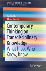 Contemporary Thinking on Transdisciplinary Knowledge - Paul Gibbs, Alison Beavis