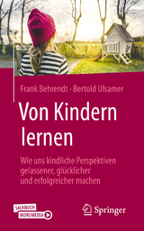 Von Kindern lernen - Frank Behrendt, Bertold Ulsamer