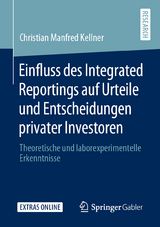 Einfluss des Integrated Reportings auf Urteile und Entscheidungen privater Investoren - Christian Manfred Kellner