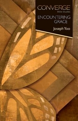 Converge Bible Studies: Encountering Grace - Joseph Yoo