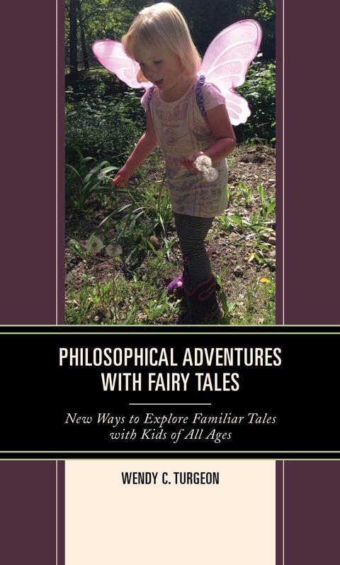 Philosophical Adventures with Fairy Tales -  Wendy C. Turgeon