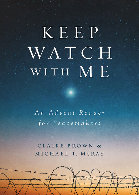 Keep Watch with Me - Michael T. McRay, Claire Brown