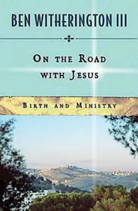 On the Road with Jesus - Ben Witherington