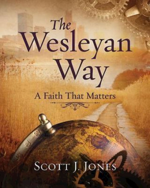 Wesleyan Way -  Bishop Scott J. Jones