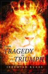 From Tragedy to Triumph - Jeremiah Klaas