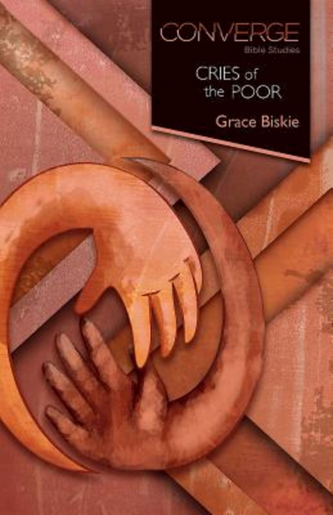 Converge Bible Studies: Cries of the Poor - Grace Biskie