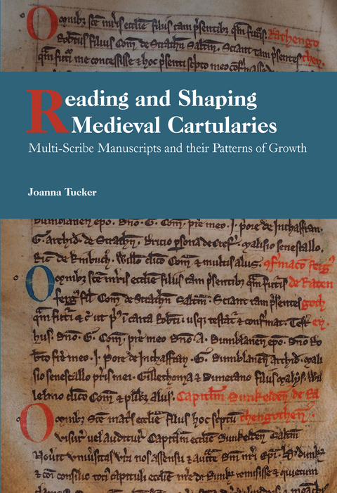 Reading and Shaping Medieval Cartularies - Joanna Tucker