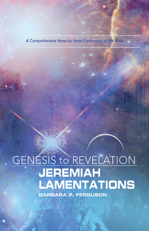 Genesis to Revelation: Jeremiah, Lamentations Participant Book - Barbara P. Ferguson