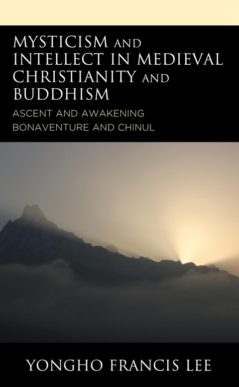 Mysticism and Intellect in Medieval Christianity and Buddhism -  Yongho Francis Lee