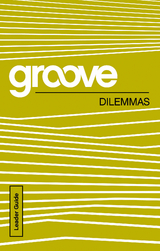 Groove: Dilemmas Leader Guide -  Tony Akers