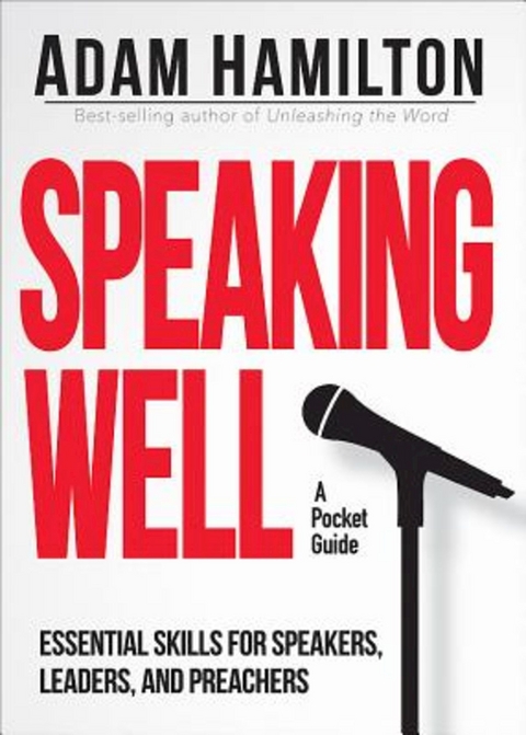 Speaking Well - Adam Hamilton