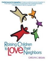 Raising Children To Love Their Neighbors -  Carolyn C. Brown