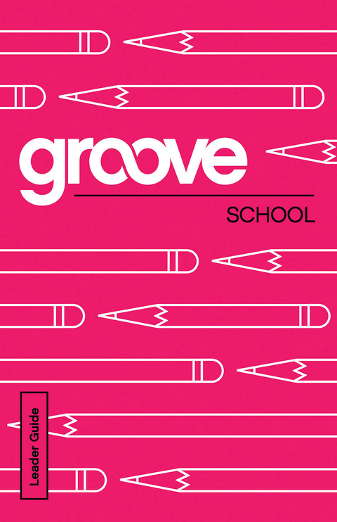 Groove: School Leader Guide - Michael Adkins