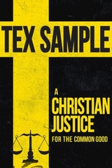 Christian Justice for the Common Good -  Prof. Tex Sample