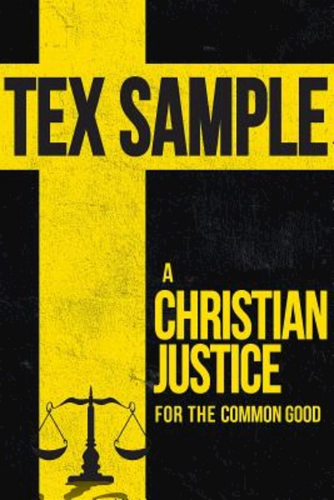 Christian Justice for the Common Good -  Prof. Tex Sample