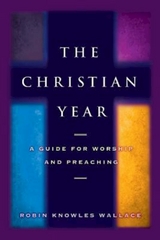 Christian Year -  Dr. Robin Knowles Wallace