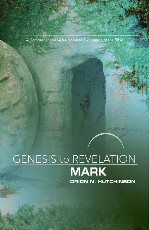 Genesis to Revelation: Mark Participant Book - Orion N. Hutchinson