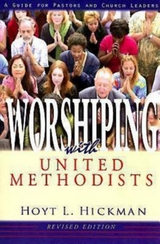 Worshiping with United Methodists Revised Edition - Hoyt L. Hickman