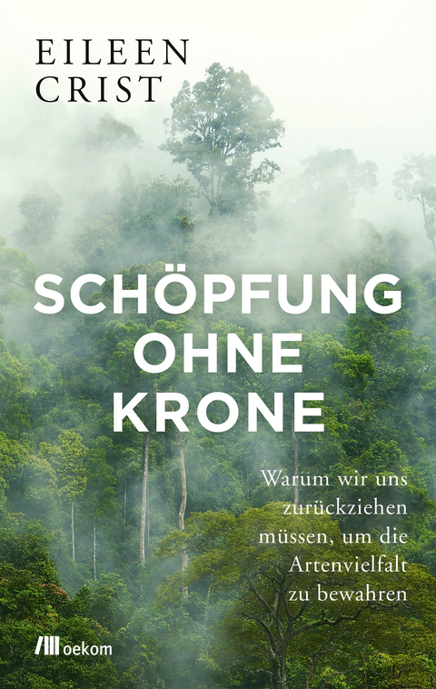 Schöpfung ohne Krone - Eileen Crist