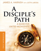 A Disciple's Path Daily Workbook - Justin Larosa, James A. Harnish