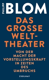 Das große Welttheater - Philipp Blom