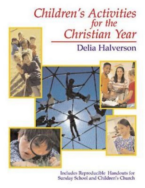 Children's Activities for the Christian Year -  Delia Halverson