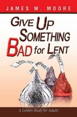 Give Up Something Bad for Lent -  Rev. James W. Moore