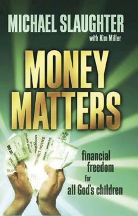 Money Matters Participant's Guide - Mike Slaughter, Kim Miller