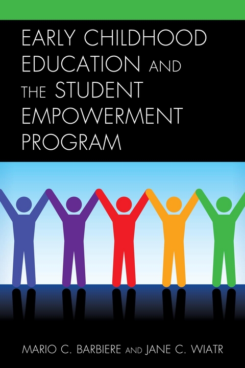 Early Childhood Education and the Student Empowerment Program -  Mario C. Barbiere,  Jane C. Wiatr