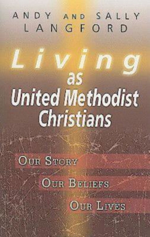 Living as United Methodist Christians -  Andy Langford,  Sally Langford