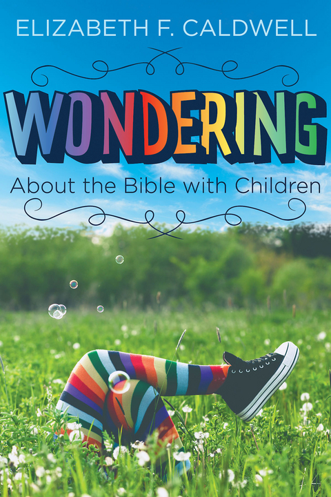 Wondering about the Bible with Children - Elizabeth Caldwell