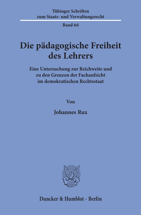 Die pädagogische Freiheit des Lehrers. -  Johannes Rux