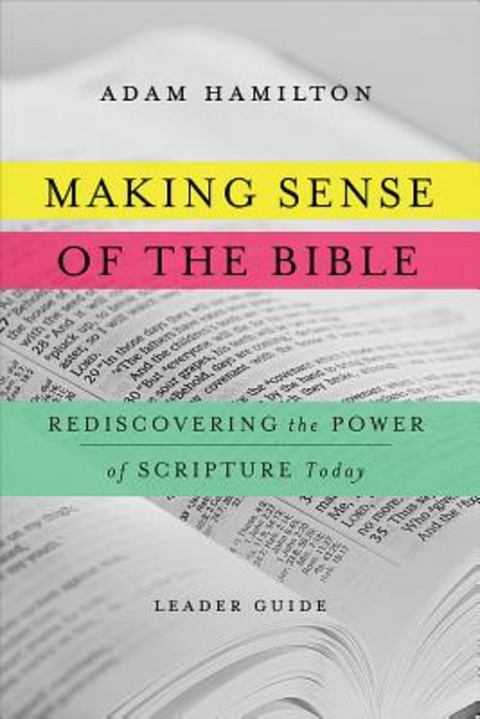 Making Sense of the Bible [Leader Guide] - Adam Hamilton