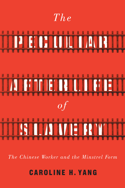 Peculiar Afterlife of Slavery -  Caroline H. Yang