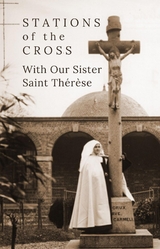 Stations of the Cross with Our Sister Saint Therese -  Suzie Andres